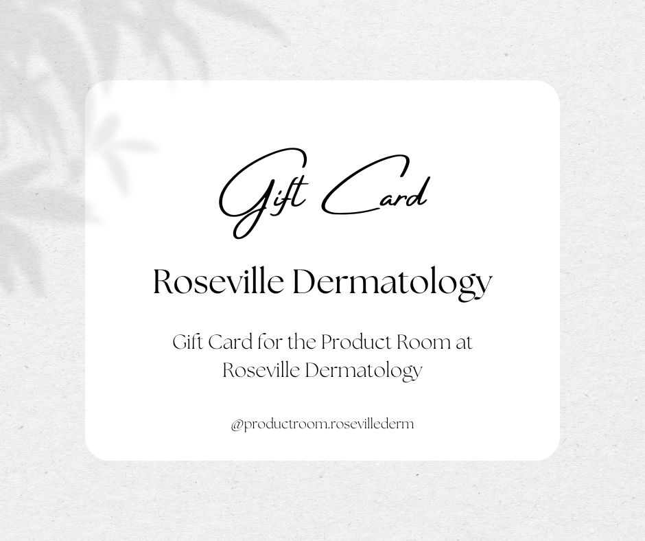 Roseville Dermatology Product Room Gift Card